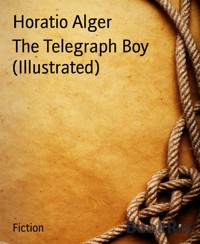 The Telegraph Boy (Illustrated) - Horatio Alger - E-Book