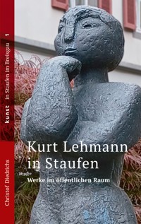 Kurt Lehmann in Staufen - Christof Diedrichs - E-Book