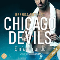 Einfach nur du - Chicago Devils, Band 8 (Ungekürzt) - Brenda Rothert - Hörbuch