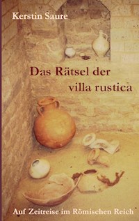 Das Rätsel der villa rustica - Kerstin Saure - E-Book