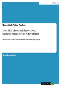 Das Bild einer erfolgreichen, kundenorientierten Universität - Benedikt-Peter Fecher - E-Book