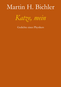 Katze, mein - Martin H. Bichler - E-Book