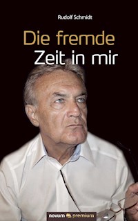 Die fremde Zeit in mir - Rudolf Schmidt - E-Book