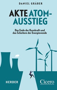 Akte Atomausstieg - Daniel Gräber - E-Book