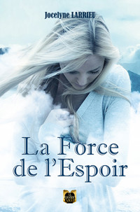 La Force de l'Espoir - Jocelyne Larrieu - E-Book