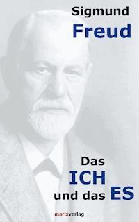 Das ICH und das ES - Sigmund Freud - E-Book