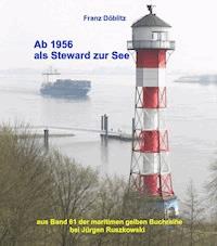 Ab 1956 als Steward zur See - Franz Döblitz - E-Book