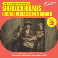 Sherlock Holmes und die vergessenen Kinder (Der alte Sherlock Holmes, Folge 3) - Charles Fraser - Hörbuch