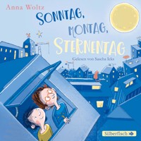 Sonntag, Montag, Sternentag - Anna Woltz - Hörbuch