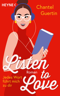 Listen to Love – Jedes Wort führt mich zu dir - Chantel Guertin - E-Book