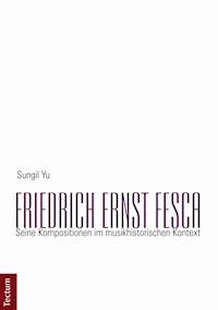 Friedrich Ernst Fesca - Sungil Yu - E-Book