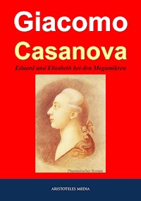 Eduard und Elisabeth bei den Megamikren - Giacomo Casanova - E-Book