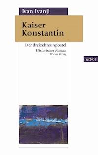 Kaiser Konstantin - Ivan Ivanji - E-Book