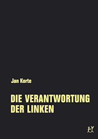 Die Verantwortung der Linken - Jan Korte - E-Book