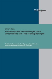 Familiendynamik bei Belastungen durch umschriebene Lern- und Leistungsstörungen - Ulrich Hain - E-Book