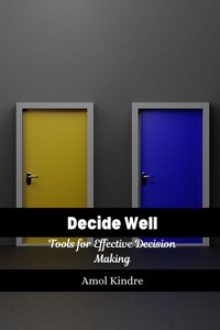 Decide Well - Kindre Amol - E-Book