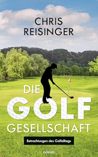 Die Golfgesellschaft - Chris Reisinger - E-Book