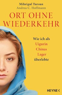 Ort ohne Wiederkehr - Mihrigul Tursun - E-Book