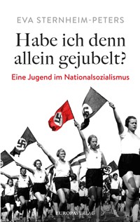 Habe ich denn allein gejubelt? - Eva Sternheim-Peters - E-Book
