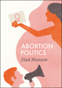 Abortion Politics - Ziad Munson - E-Book