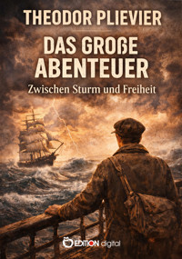 Das große Abenteuer - Theodor Plievier - E-Book