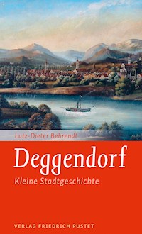 Deggendorf - Lutz-Dieter Behrendt - E-Book