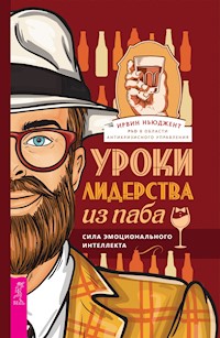 Уроки лидерства — из паба - Ирвин Ньюджент - E-Book
