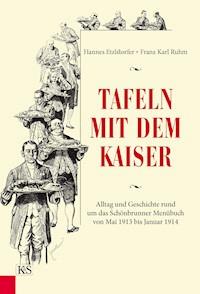 Tafeln mit dem Kaiser - Hannes Etzlstorfer - E-Book