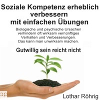 Soziale Kompetenz erheblich verbessern mit einfachen Übungen - Lothar Röhrig - Hörbuch