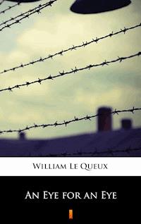 An Eye for an Eye - William Le Queux - E-Book