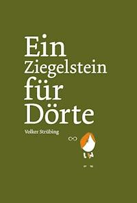 Ein Ziegelstein für Dörte - Volker Strübing - E-Book