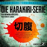 Die Harakiri-Serie - Ein Kriminalhörspiel - Herbert Asmodi - Hörbuch