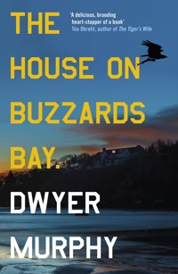The House on Buzzards Bay - Dwyer Murphy - E-Book