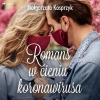 Romans w cieniu koronawirusa - Małgorzata Kasprzyk - Hörbuch