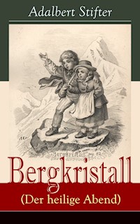 Bergkristall (Der heilige Abend) - Adalbert Stifter - E-Book