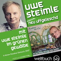 Mit Uwe Steimle durch das Grüne Gewölbe - Uwe Steimle - Hörbuch
