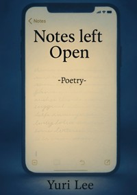 Notes Left Open - Yuri Lee - E-Book