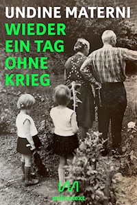 Wieder ein Tag ohne Krieg - Undine Materni - E-Book