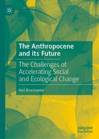 The Anthropocene and its Future - Karl Bruckmeier - E-Book