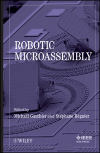 Robotic Microassembly -  - E-Book