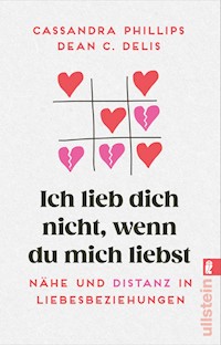 Ich lieb dich nicht, wenn du mich liebst - Cassandra Phillips - E-Book