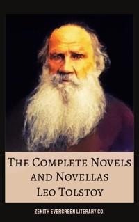 The Complete Novels and Novellas of Leo Tolstoy - Leo Tolstoy - E-Book