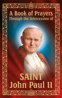 A Book of Prayers Through the Intercession of St. John Paul II - Dom Wydawniczy RAFAEL - E-Book