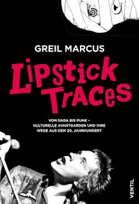 Lipstick Traces - Greil Marcus - E-Book