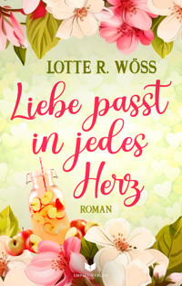 Liebe passt in jedes Herz - Lotte R. Wöss - E-Book