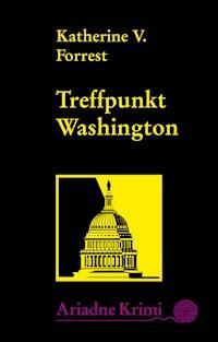 Treffpunkt Washington - Katherine V. Forrest - E-Book