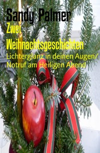 Zwei Weihnachtsgeschichten - Sandy Palmer - E-Book