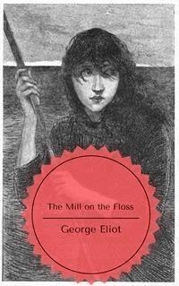 The Mill on the Floss - George Eliot - E-Book