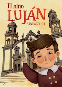El niño Luján - Santiago Gil - E-Book