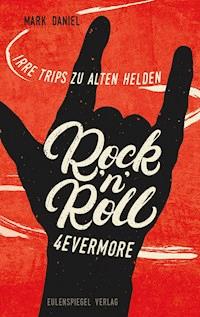 Rock'n'Roll 4evermore - Mark Daniel - E-Book